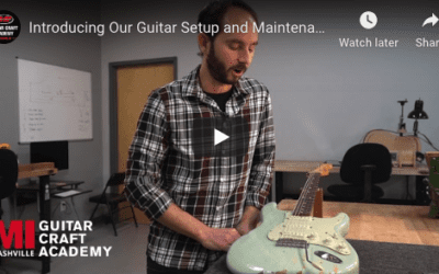 Introducing Our Guitar Setup and Maintenance Video Series (Video)